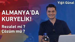 ALMANYA'DA KURYELİK REZALET Mİ? ÇÖZÜM MÜ?
