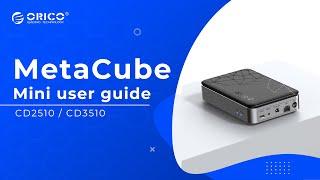 ORICO NAS CD2510＆CD3510 MetaCube Mini Installation Guide