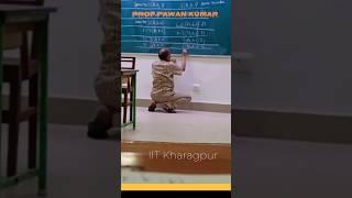 Prof Pawan Kumar | IIT Kharagpur ️ | Best prof #viral #pawansir #iitkgp