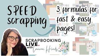 SPEED Scrapping: 3 Formulas for Fast and Easy Pages