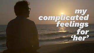 my complicated feelings for 'her'