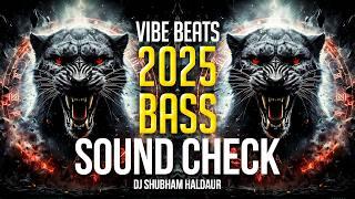 Welcome 2025 Bass Vibe Beats ( 2025 Dj Soundcheck ) DJ Shubham Haldaur