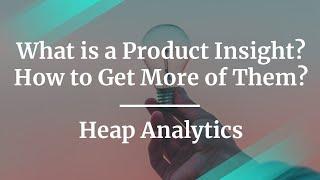 #ProductCon: How Do You Get More of Product Insight by Heap Founder & CEO, Matin Movassate