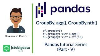 GroupBy, Aggregate and GroupBy.nth functions in Pandas - Data Science Tutorial by Bikram Kundu