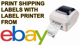 How to Print out Ebay.com Shipping Labels with 4x6 Thermal Printer UPDATED 2019 Setup Guide