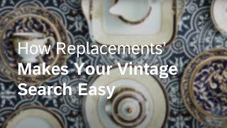How Replacements’ High-Tech Makes Your Vintage Search Easy