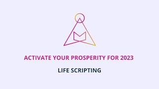 Activate Your Prosperity. Life Scripting Healing Session