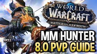 GET STARTED: Marksmanship Hunter BfA 8.0 PvP Talents, Azerite Traits and Damage Guide