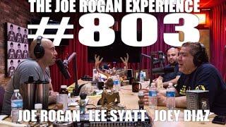 Joe Rogan Experience #803 - Joey Diaz & Lee Syatt