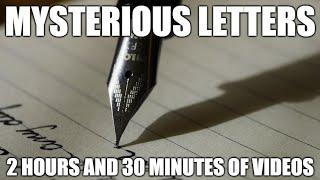 All Mysterious Letters - Two hours and thirty five minutes of video!