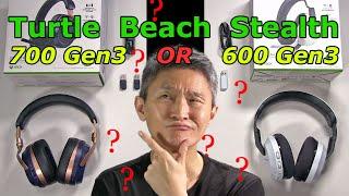 Turtle Beach Stealth 700 Gen 3  -vs-  600 Gen 3 gaming headsets- What's the difference?
