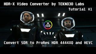 HDR-X Video Converter 1.1.9 R1 - Tutorial #1 - Convert SDR to ProRes HDR STUDIO Mode