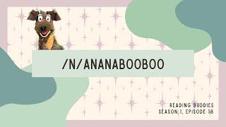 Reading Buddies: /n/ananabooboo (Season 1 - Episode 18)