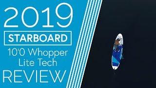 Starboard 10'0 Whopper Lite Tech - 2019 - Review