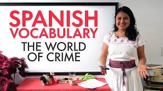 Learn Spanish Vocabulary: Understand the news about crime and corruption