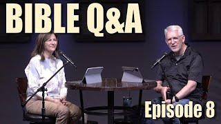 Bible Q&A ∙ Episode 8 (Extra long episode!)