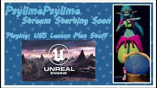 UE5 - Creating a lesson plan for a future stream!