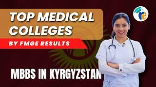 Top Medical College in Kyrgyzstan by FMGE Results | Make an Informed Choice for Your MBBS Journey