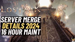 Lost ark Server Merge Details 2024 ~16 HOUR MAINTENACES COMING IN!~