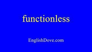 How to pronounce functionless in American English