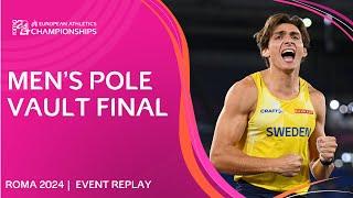 MAGIC Mondo!  Men's pole vault final replay | Roma 2024