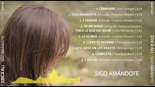 ERICA ALI - Álbum Completo | Sigo Amándote | 48:53