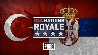 GLL Nations Royale: PUBG - Round 1 -  Turkey vs  Serbia