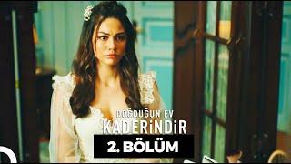 Doğduğun Ev Kaderindir | 2. Bölüm