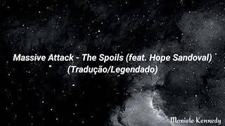 Massive Attack - The Spoils (feat. Hope Sandoval) - Tradução/Legendado