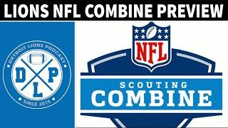 Detroit Lions NFL Combine Preview | Detroit Lions Podcast