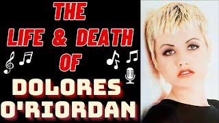 The Life & Death of The Cranberries DOLORES O'DIORDAN