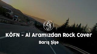 KÖFN - Al Aramızdan Rock / Metal Cover