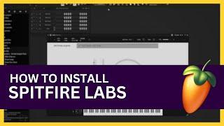 How to Install Spitfire Labs FL Studio