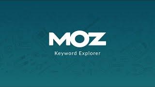 MOZ Keyword Explorer Tool For A Great Keyword Research Plan