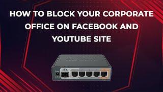 How to Block Facebook & Youtube & Specific User/IP Allow on Mikrotik Router