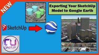 Exporting Your SketchUp  3D Model To Google Earth