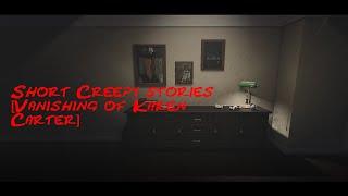 Short Creepy stories [Vanishing of Karen Carter] Roblox. Good ending