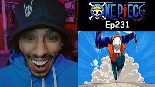 One Piece Reaction Episode 231 | He Fast As F*ck Boi |