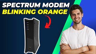 Spectrum Modem Blinking Orange - Easy Fix Guide