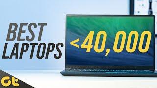 Best Laptops Under Rs. 40000 | Best Budget Laptops to Buy in 2021! | GTR