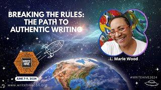 Breaking the Rules: The Path to Authentic Writing | WriteHive 2024 Conference