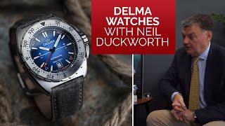 An introduction to Delma Watches with Neil Duckworth