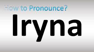 How to Pronounce Iryna