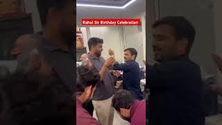 Rahul Sir Birthday Celebration #foryoutube #ytshorts #foryou