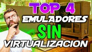 TOP 4 EMULADORES SIN VIRTUALIZACION EMULADOR PARA PC DE BAJOS RECURSOS 2024