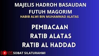 LIVE PEMBACAAN RATIB ALATAS RATIB ALHADDAD | MAJELIS HADROH BASAUDAN FUTUH MAGORIM