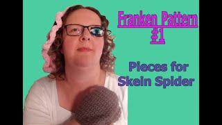 Franken Pattern Part1 - Pieces for Skein Spider