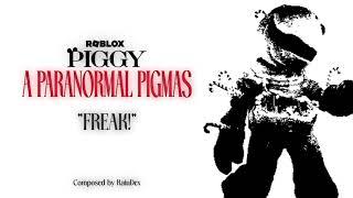 Piggy: Sam Official Theme | "FREAK!" | 'A PARANORMAL PIGMAS'