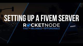 FiveM Server Hosting: How to Setup a FiveM Server Using RocketNode Hosting