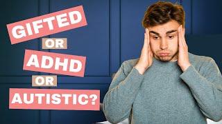 How to tell the difference between giftedness, ADHD and autism when the signs are so similar